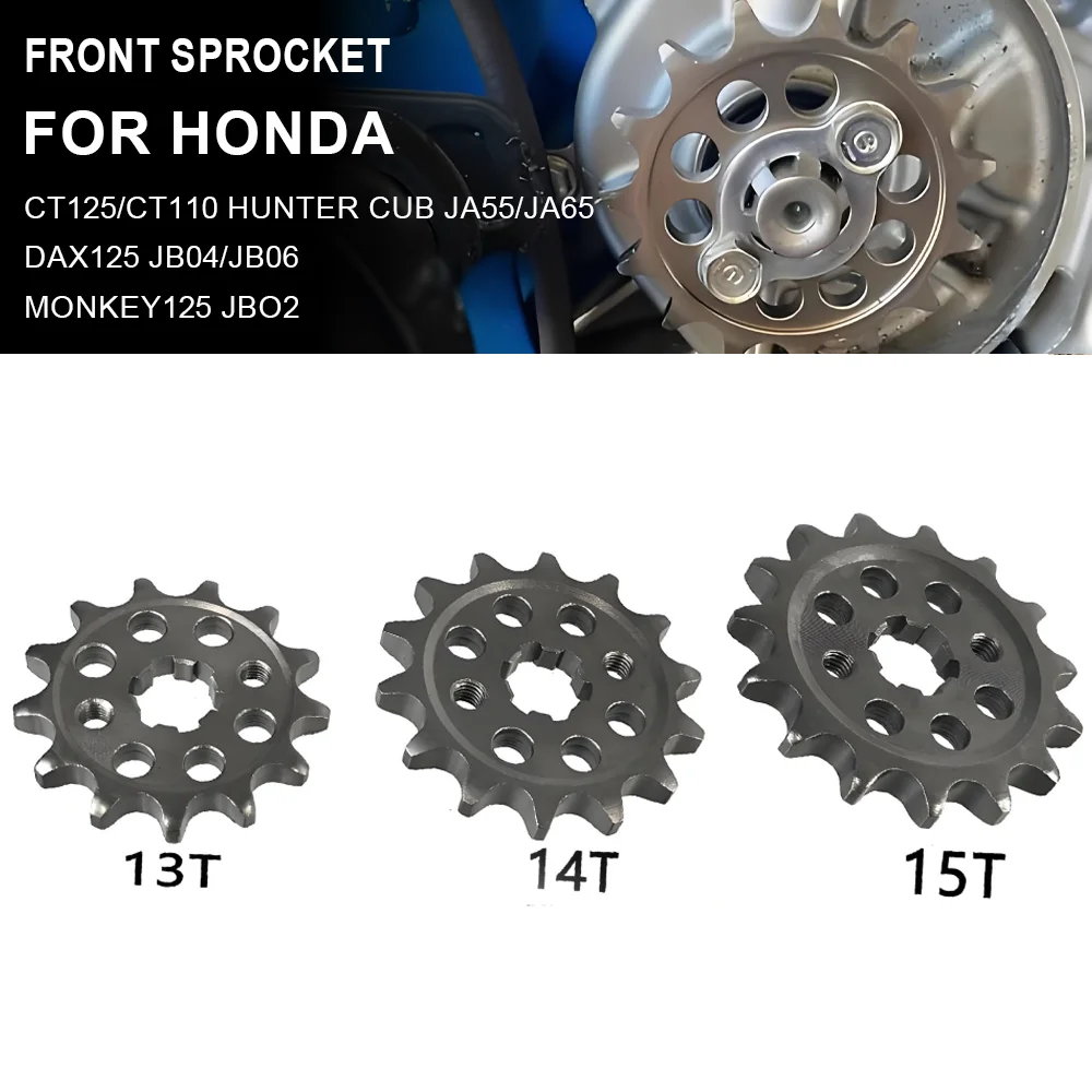 13T 14T 15T Tooth Drive Front Sprocket Gear Pinion For Honda CT125 CT110 HUNTER CUB DAX125 Monkey125 SUPER CUB110 PRO