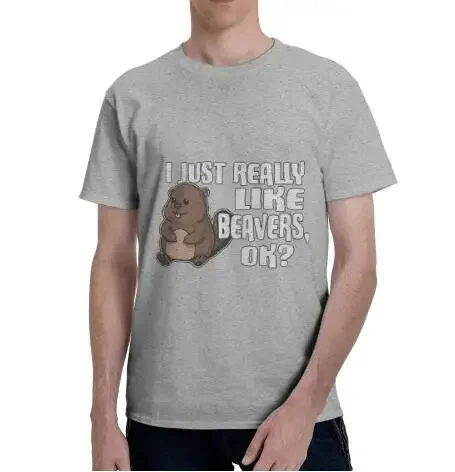 Cute Beavers I Just Really Like Beavers Ok Gift Idea Punk Crossfit Vintage Tshirts Men's T-shirt Unisex Tee