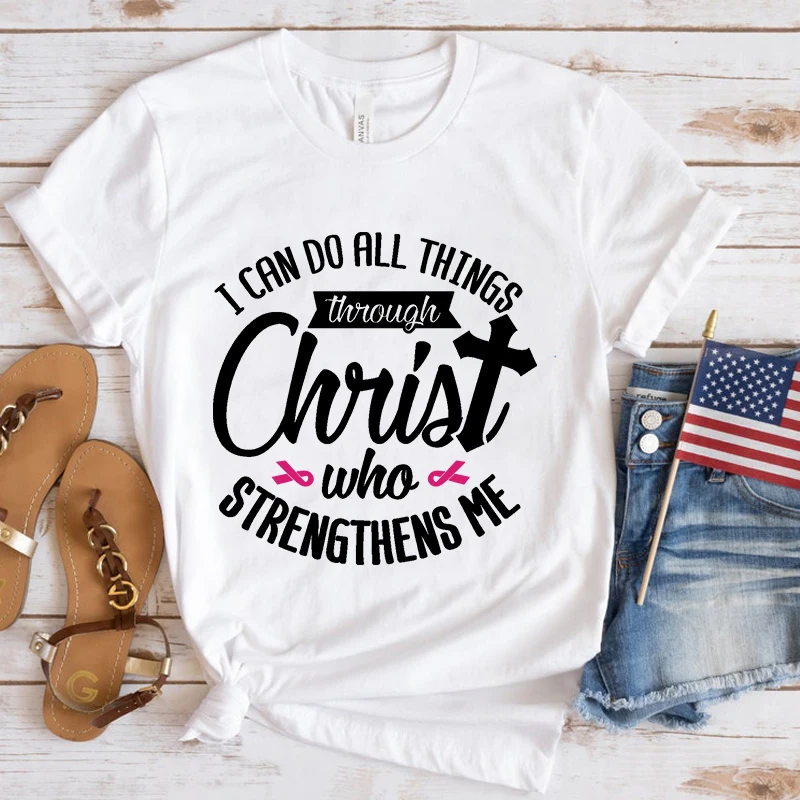 Breast Cancer Awareness I Can Do All Things Through Christ Who Strengthens Me T Shirt Women Casual Personality Round Neck