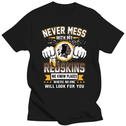 never mess with my redskins we know places where t shirt Custom cotton Round Collar Costume Interesting Breathable summer shirt