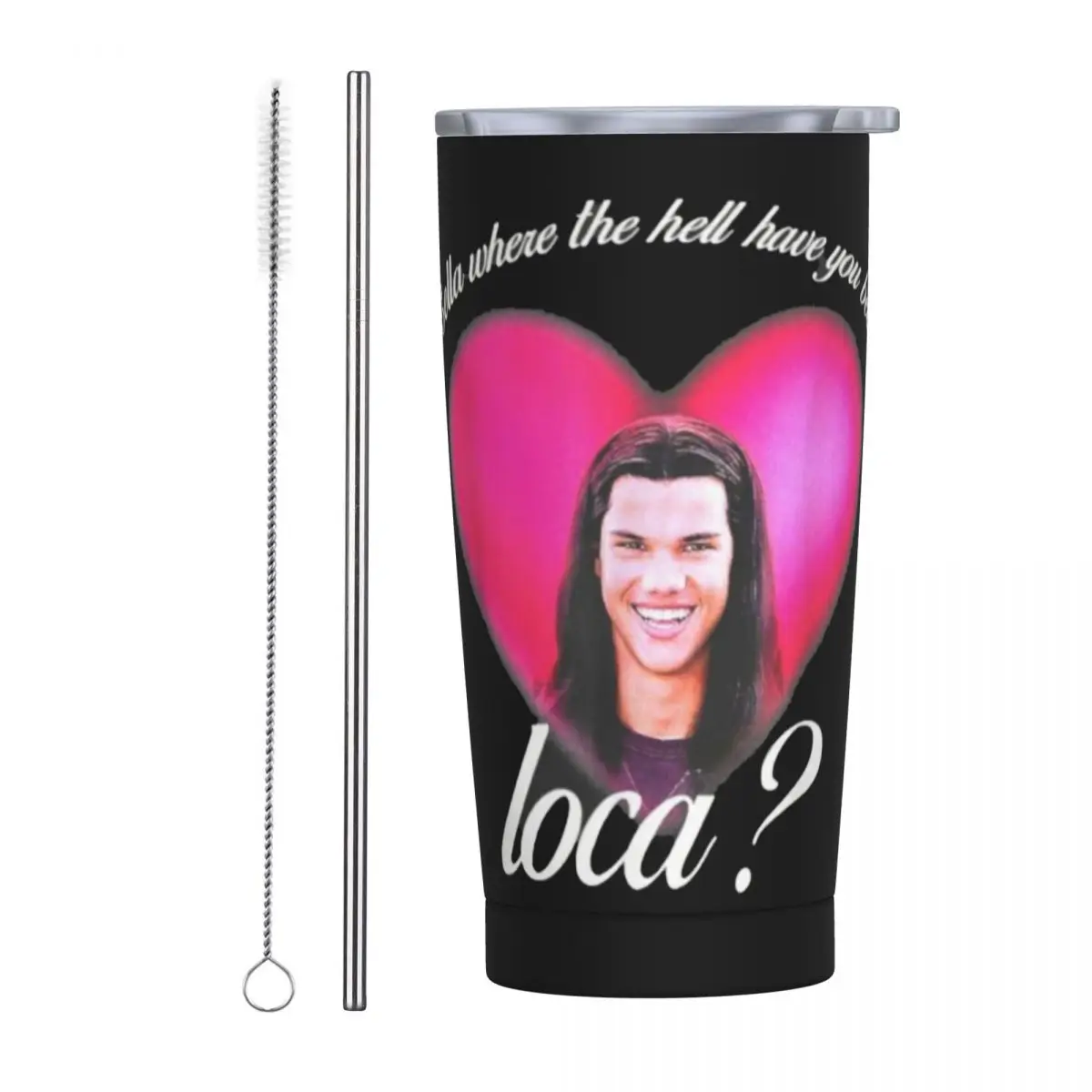 Bella Where The Hell Have You Been Loca Tumbler Heart Cold and Hot Water Bottle Stainless Steel Thermal Mug Driving Mugs Cup