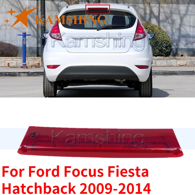 Kamshing For Ford Focus Fiesta Hatchback 2009-14 Rear High Mount Stop Lamp Brake Light 3rd Third Brake Light Additional