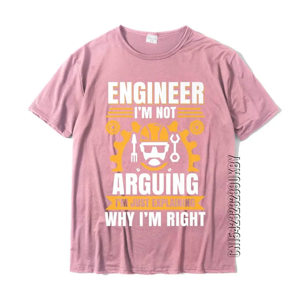 Engineer I\'m Not Arguing Shirt Funny Engineering Gift Idea Printed Men Tops Tees Cotton Student T Shirts Printed Wholesale