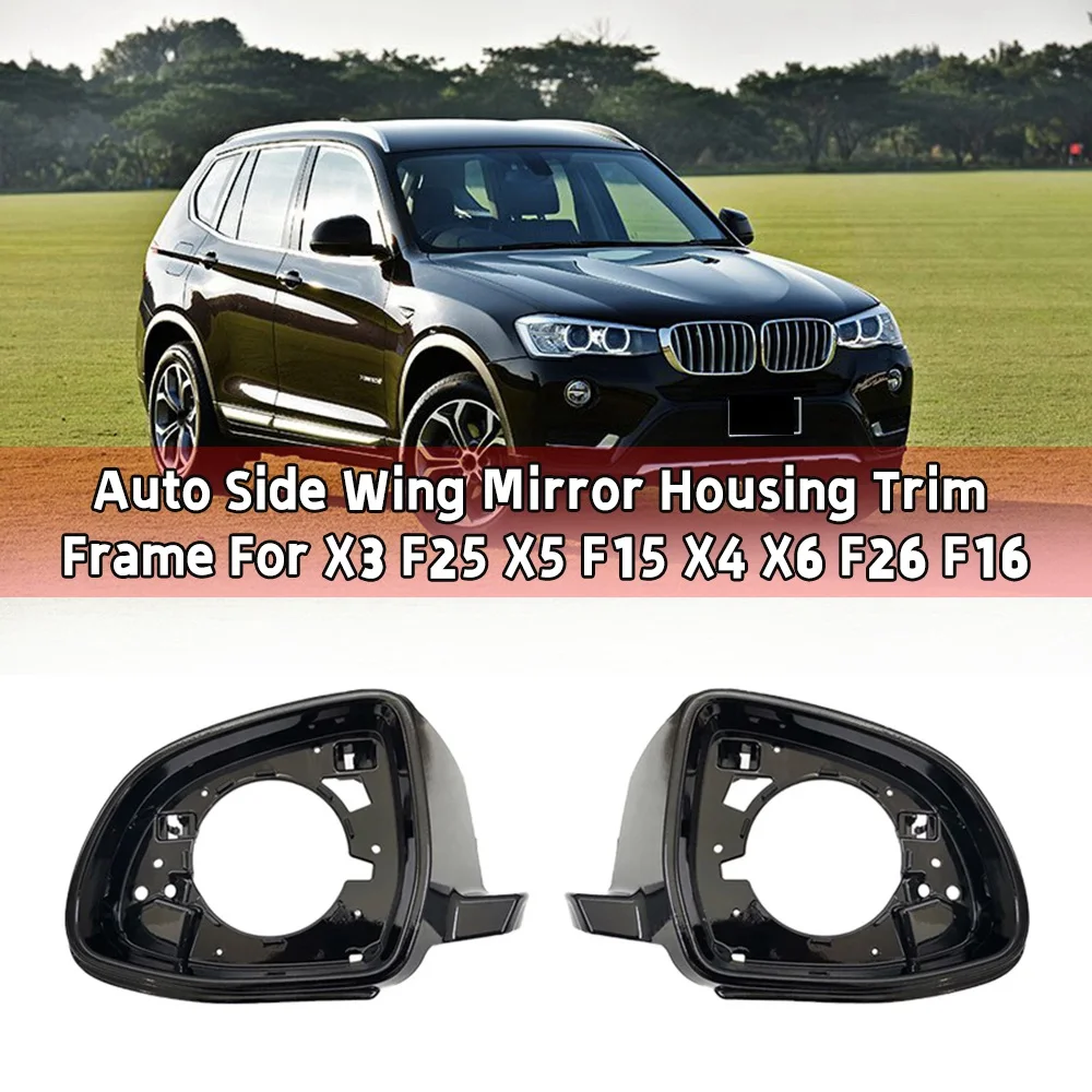 Auto Left Right Side Wing Mirror Housing Trim Frame for-BMW X3 F25 2014-2017 X4 F26 X5 F15 2014-2018 X6 F16 2015-2019