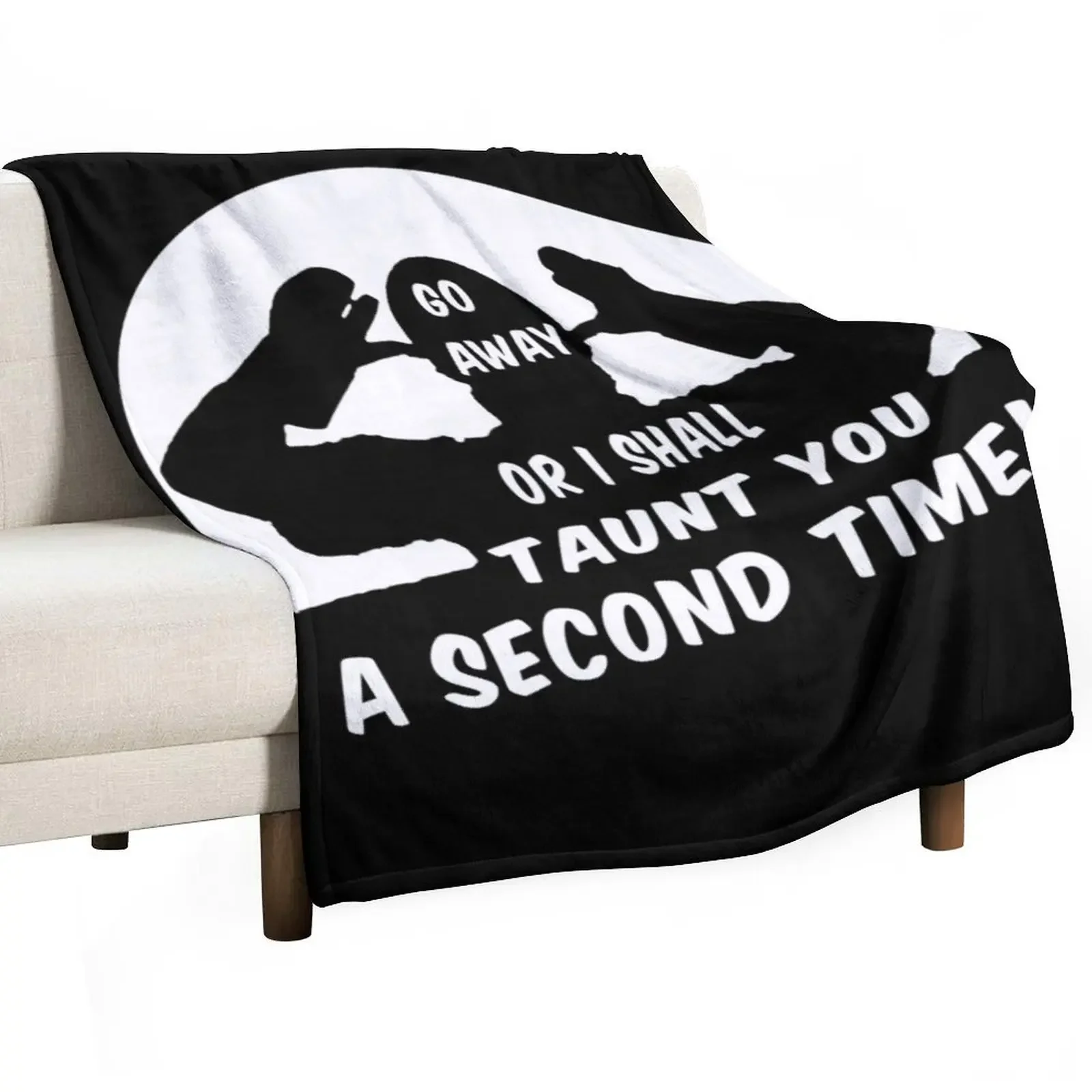 Go Away or I Shall Taunt you a Second Time French Taunter Throw Blanket for babies Cute Blankets