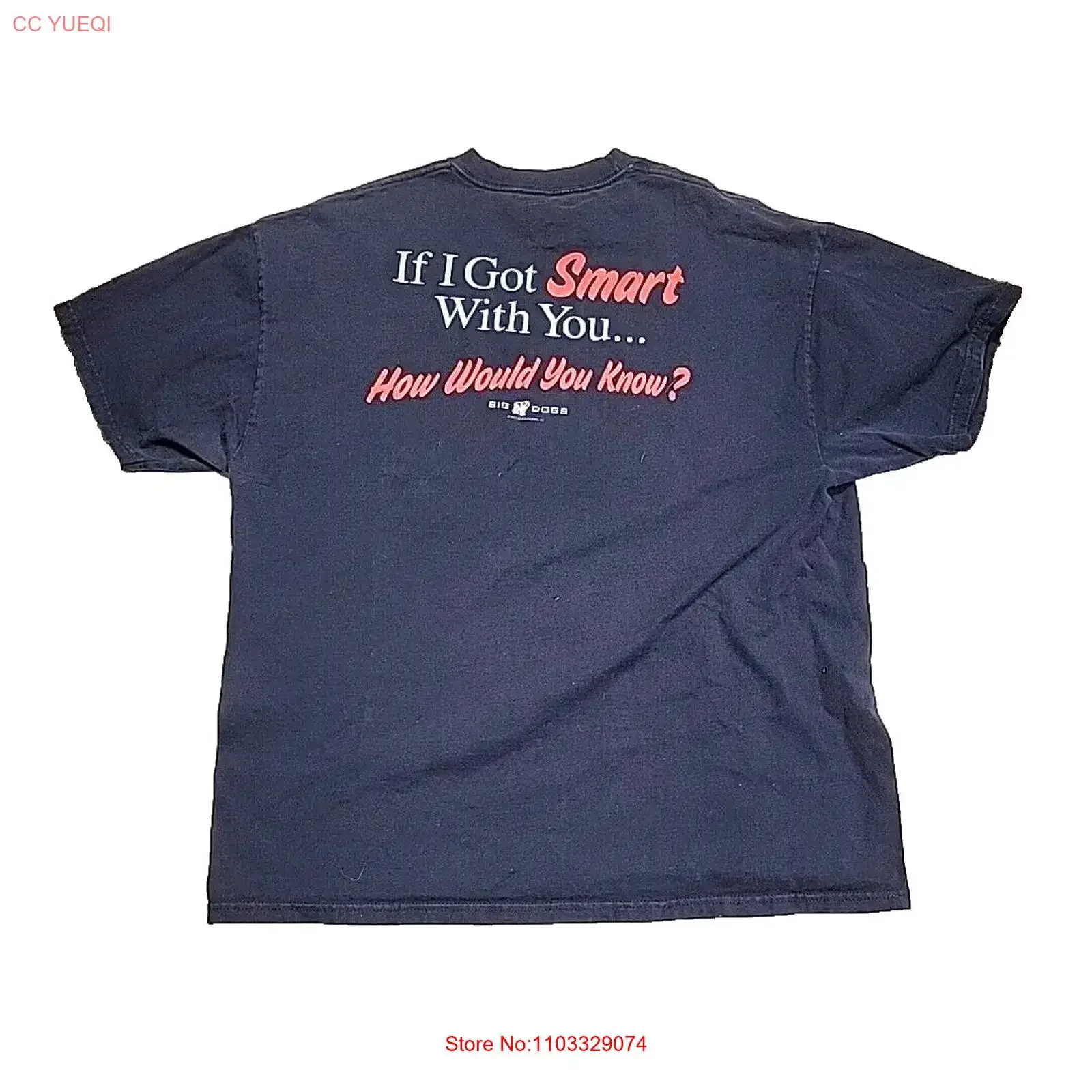Big Dogs If I Got Smart With You How Would Know 2005 Active T Shirt Men's XL vintage Washed fashion Confortable Respirant