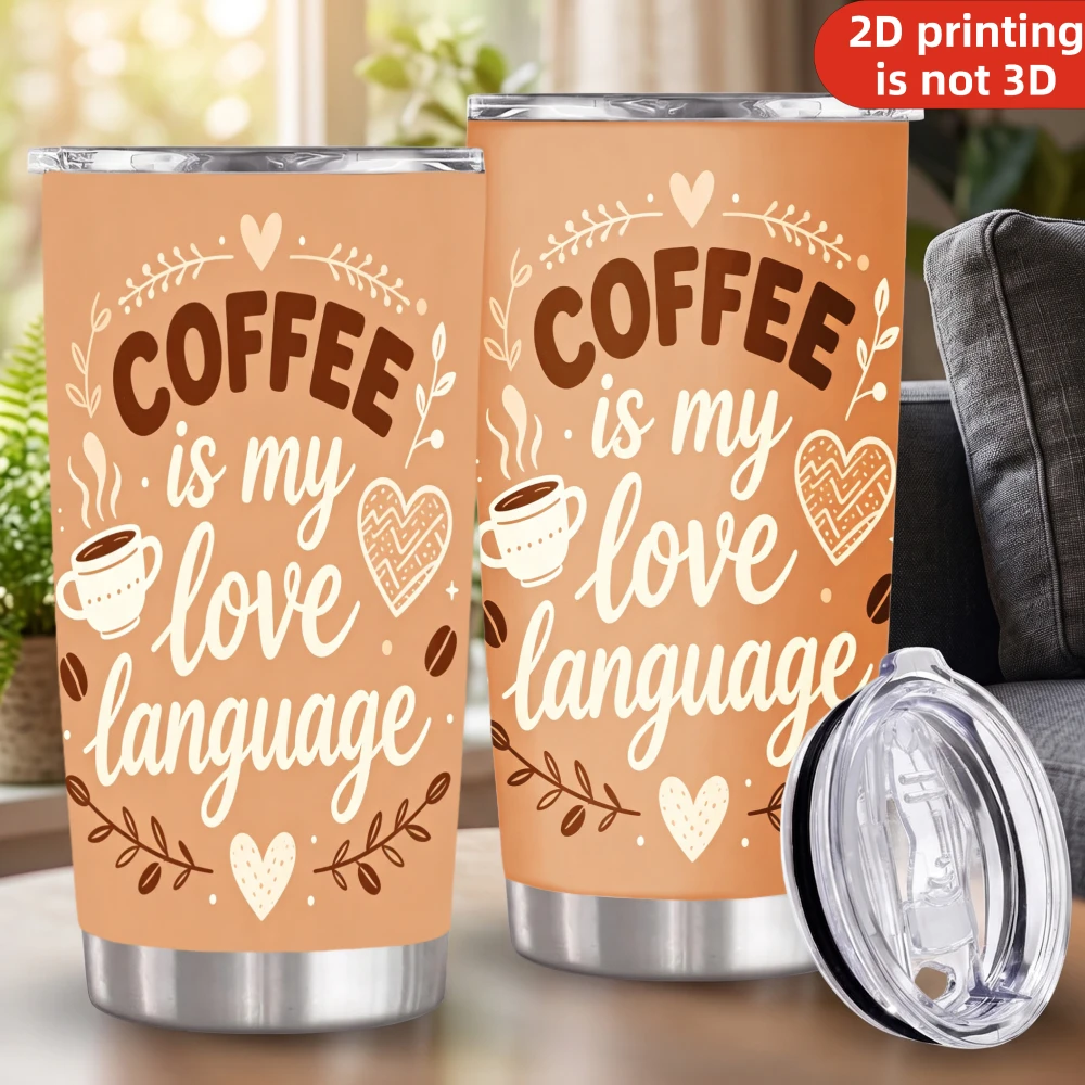 20oz Coffee Is My Love Language Printed Stainless Steel Tumbler with Lid and Straw, Cute Coffee Lover Warm Tan Brown Vacuum Insulated Travel Coffee Mug Gifts