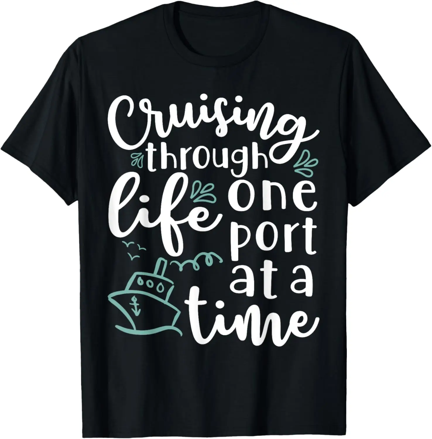 

Cruising Through Life One Port At A Time Funny Cruise Tshirt