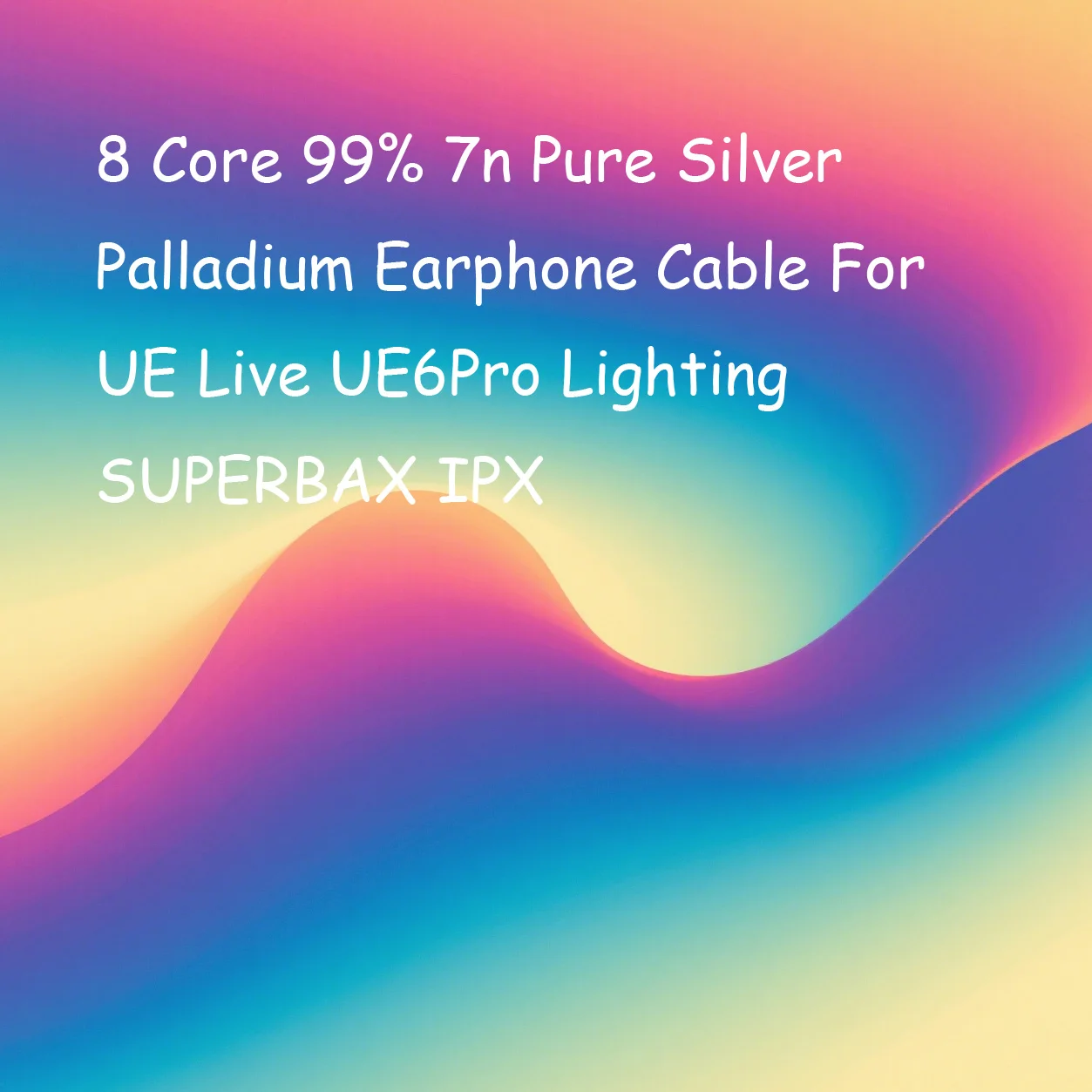 8-ядерный кабель для наушников из чистого серебра и плаладия, 99% 7n, для UE Live UE6 Pro, освещение SUPERBAX IPX Pro X10 X20 X30 X50 LN008400
