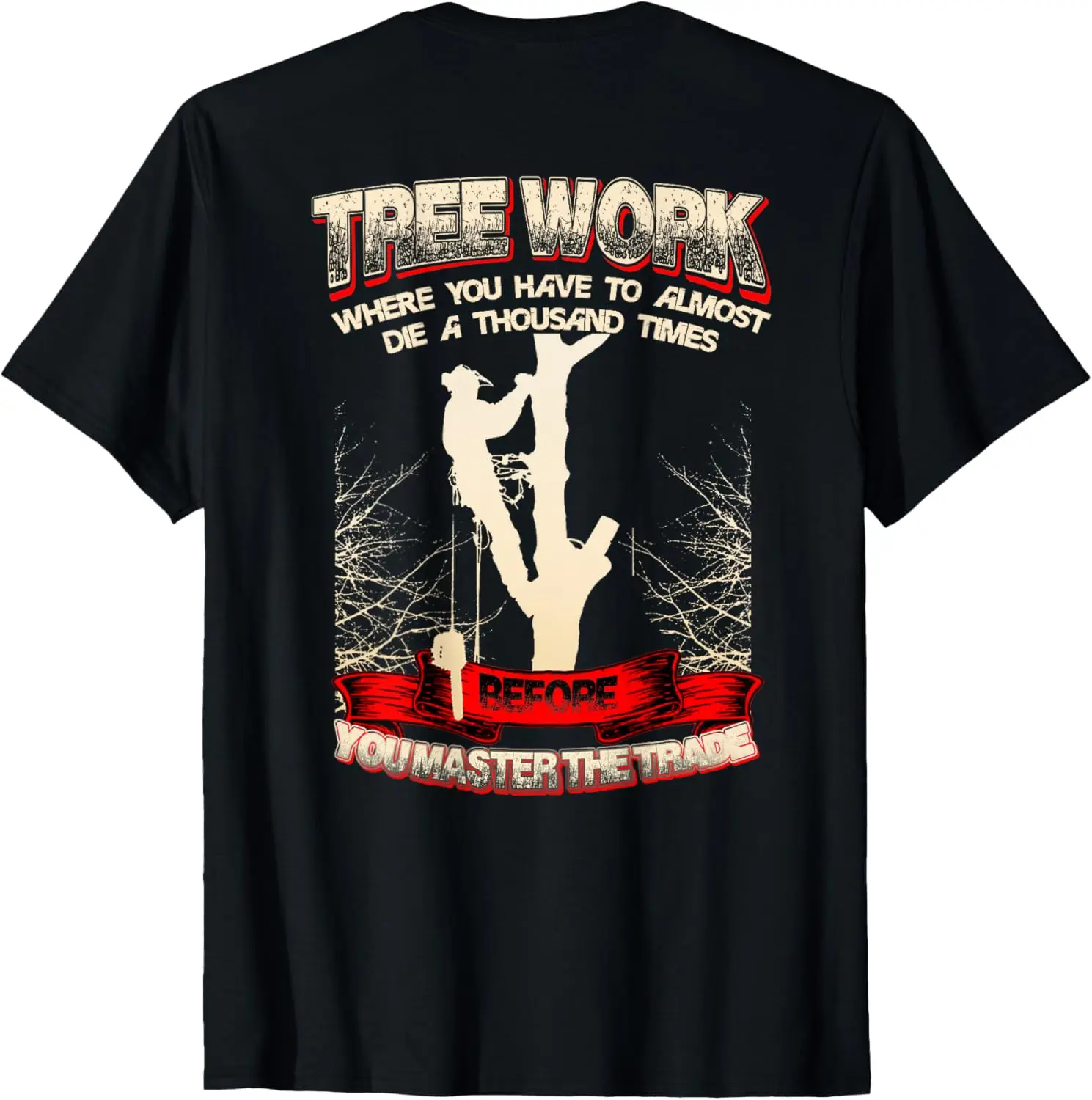 Tree Climber Arborist Tre Trimmer T-Shirt