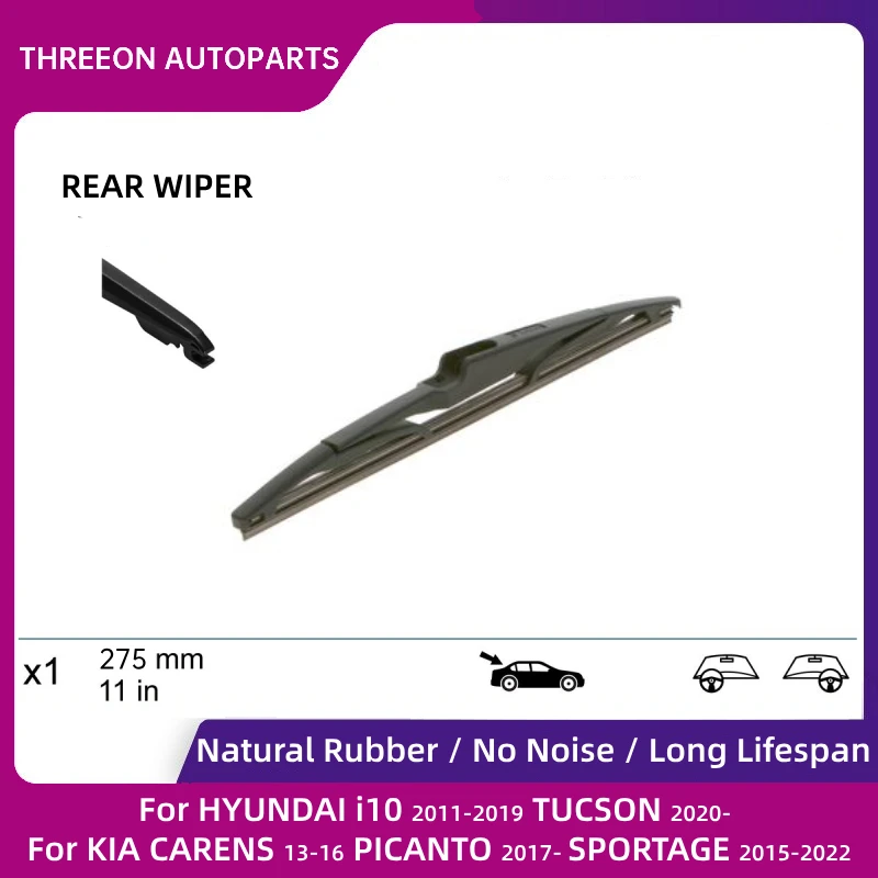 THREEON Rear Wiper for HYUNDAI i10 2011-2019 TUCSON 2020- for KIA CARENS 13-16 PICANTO 2017- SPORTAGE 2015-2022 11inch For 275mm