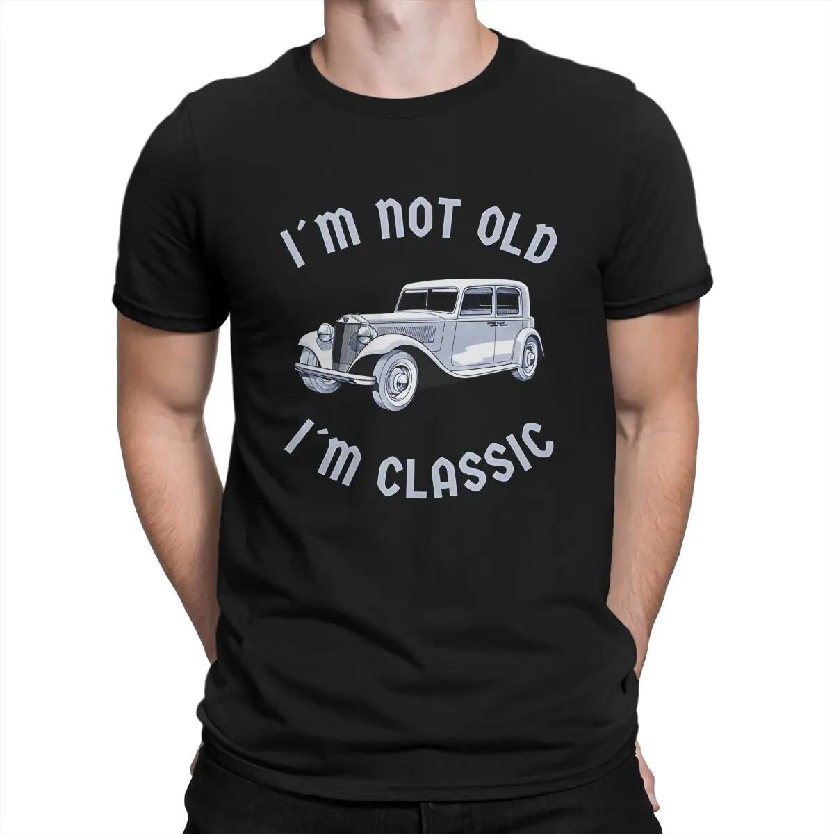 Men Im Not Old Im Classic T Shirt Classic Cars 100% Cotton Clothing Vintage Short Sleeve Crew Neck Tee Shirt Gift Idea T-Shirt