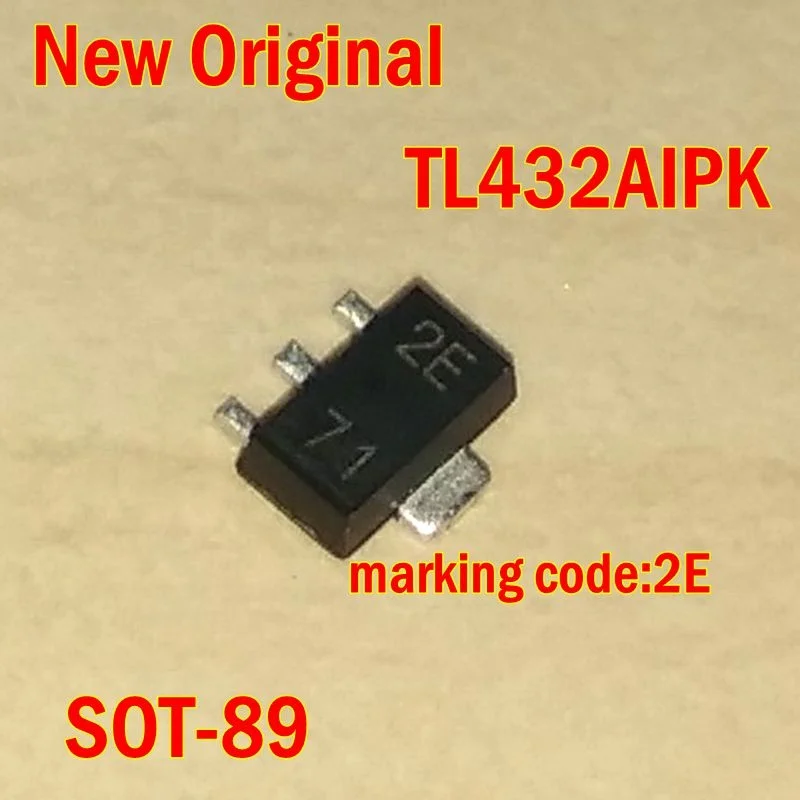 

5Pcs to 100Pcs New Original Tl432Aipk Sot-89 Marking Code:2E Adjustable Precision Shunt Regulators