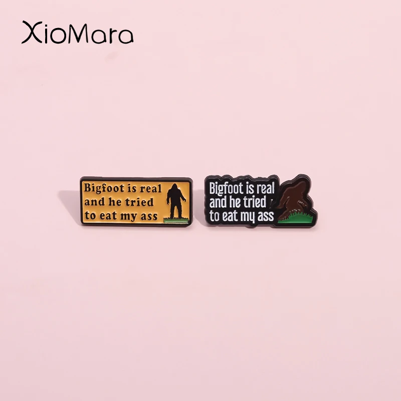 Bigfoot ist echt und er hat versucht, mein Arsch Emaille Pins Eigentum zu essen, das durch große Fuß Brosche Revers Abzeichen Gefahr Zeichen Schmuck geschützt ist