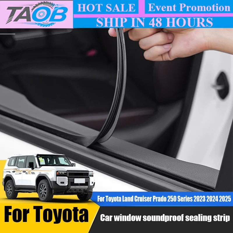 For Toyota Land Cruiser Prado 250 Series 2024 2025 Rubber material for the sound insulation sealing strip of four car windows