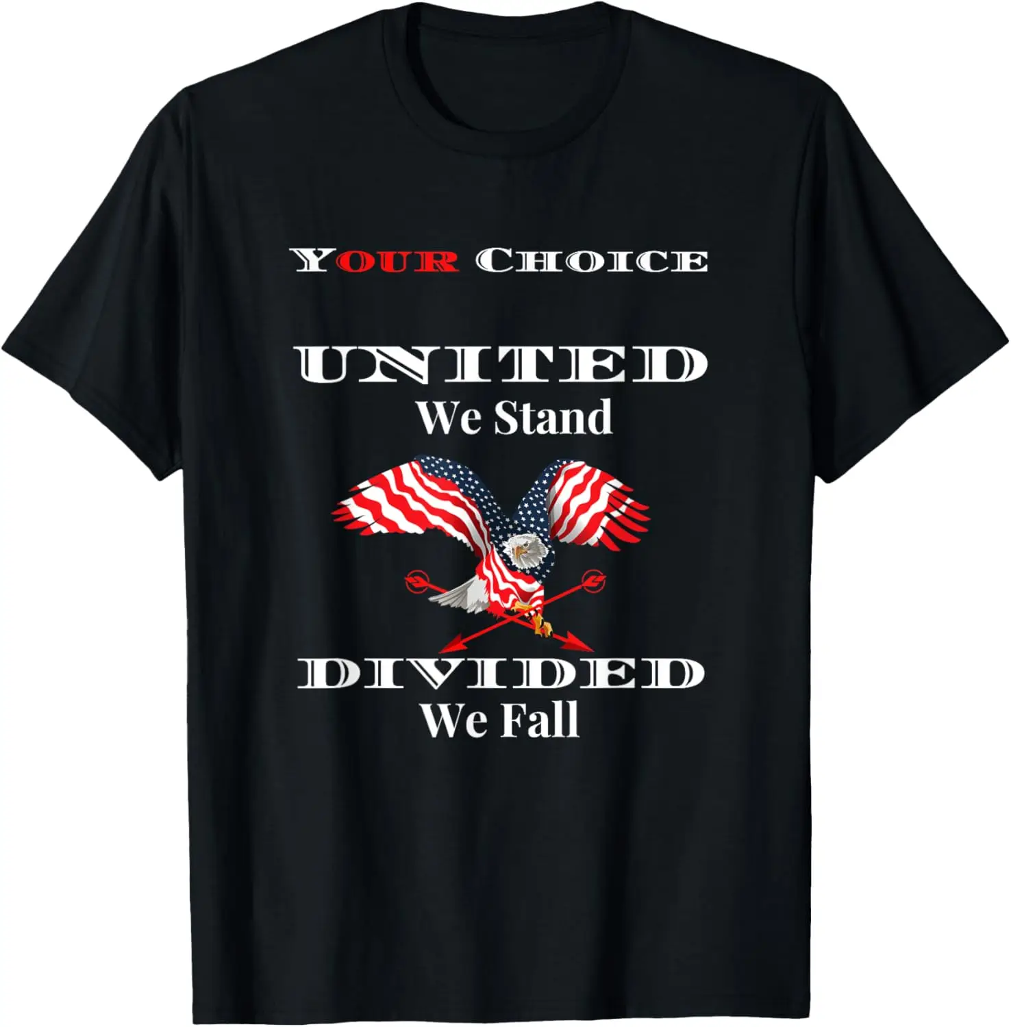 

Your Choice USA - United We Stand, Divided We Fall Patriotic T-Shirt Motorcycle