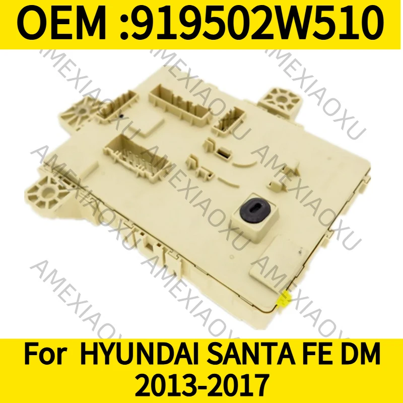 1PC OEM :919502W510 For  HYUNDAI SANTA FE DM 2013-2017 Fuse Relay Box  AMEXIAOXU