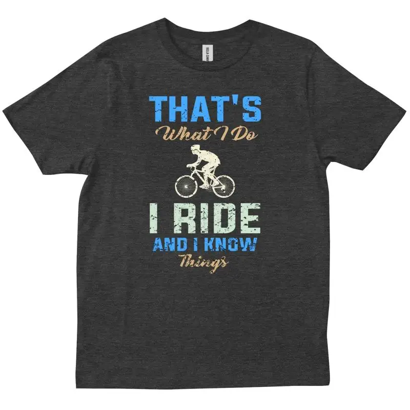 

Футболка Thats What I Ride And Know Thing Bike Lovers Riders на день рождения