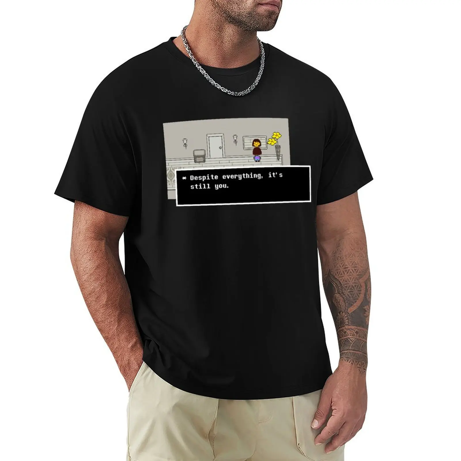 

Despite everything, it's still you. T-Shirt custom shirt Clothing T-shirts oversize custom t-shirts compression shirt men
