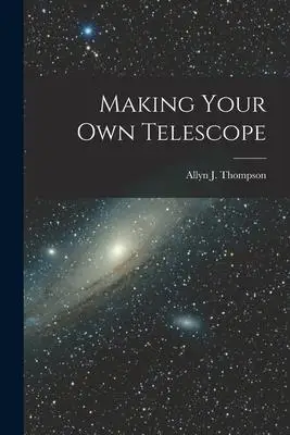 Making Your Own Telescope