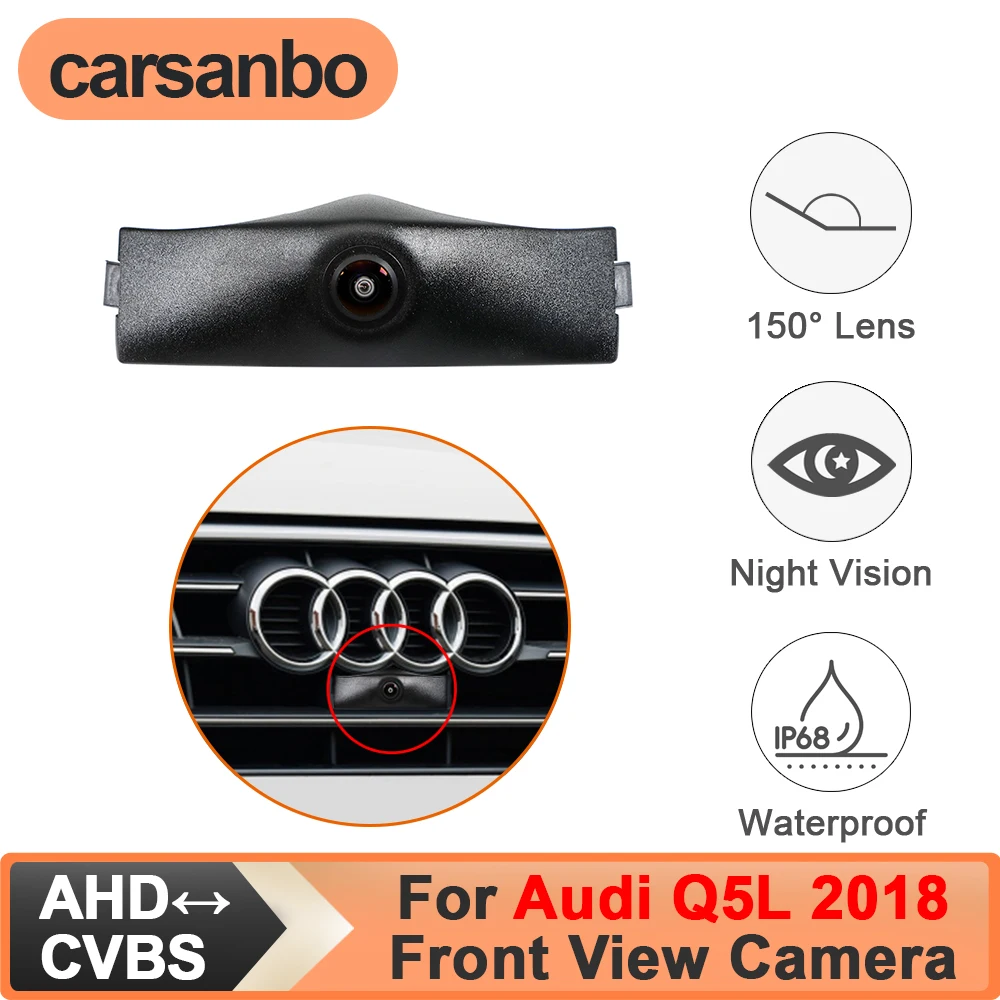 

Камера переднего вида Carsanbo для Audi Q5L 2018, CVBS/AHD, с переключением, широкоугольная 150°, ночное видение, объектив «рыбий глаз», водонепроницаемая