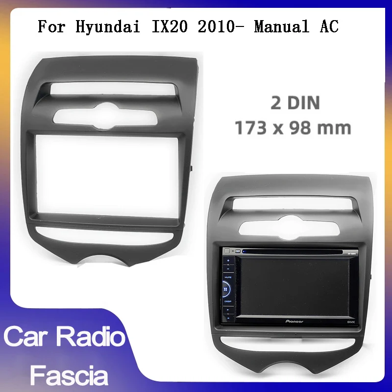 

2din car Panel Plate Mounting Dash Installation Bezel Trim Kit for HYUNDAI IX20 IX-20 2010-2015 Auto AC 2 Din Car Radio Fascia