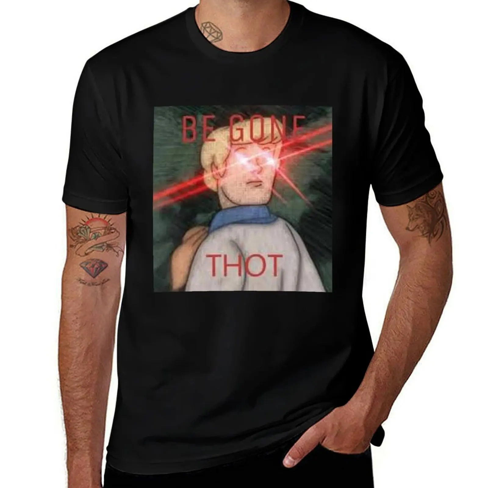 

Be Gone THOT T-Shirt man tshirt t shirts for man cotton T-Shirt