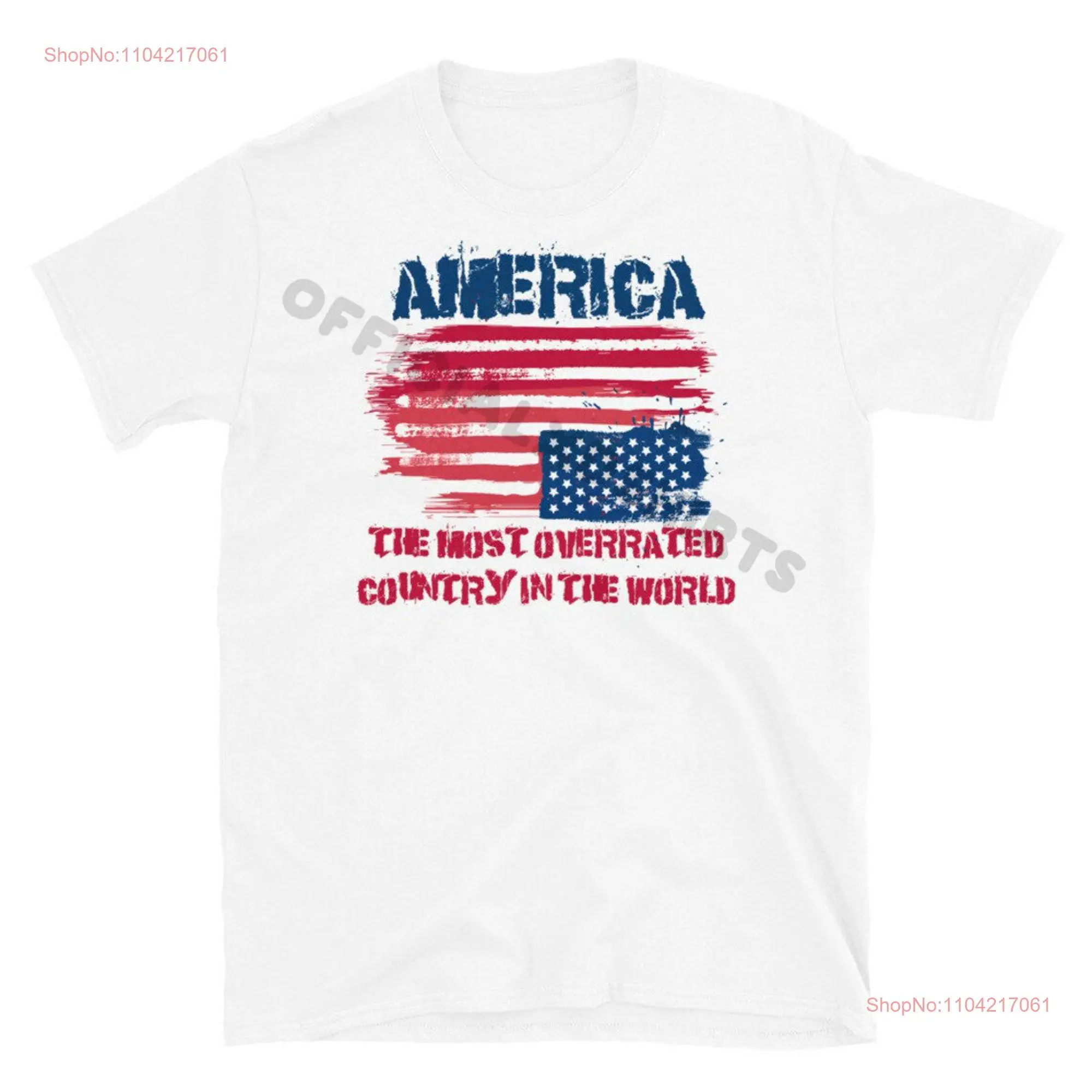 

America The Most Overrated Country Leftist Grunge Punk Protest Political USA United States T Shirt long or short sleeves