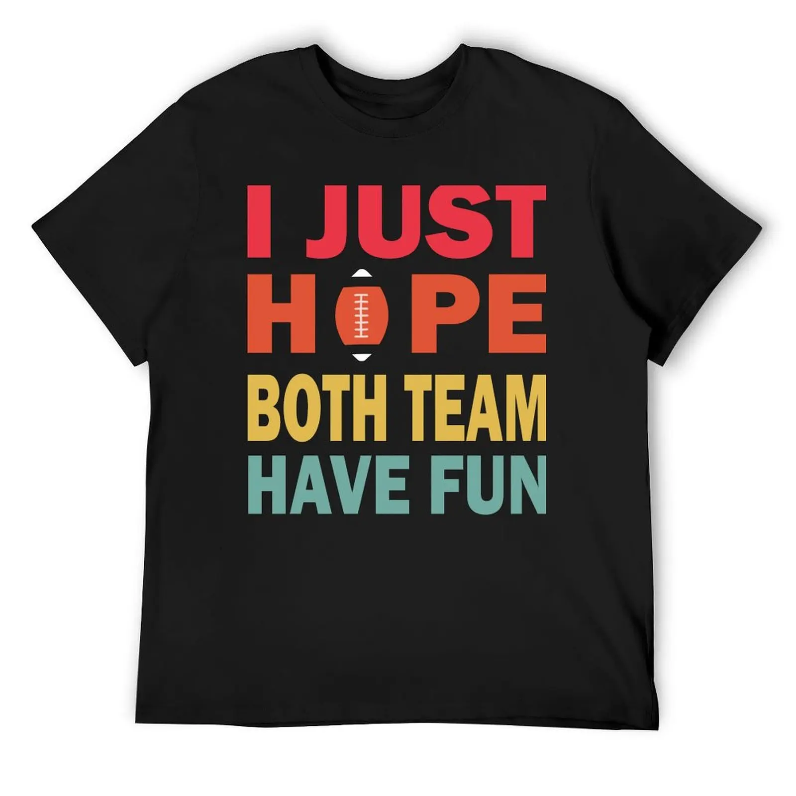 

I Just Hope Both Teams Have Fun T-Shirt custom t shirt blue archive mens t shirt