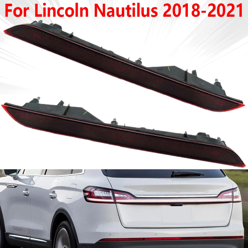 

Задний бампер, тормозной фонарь для Lincoln Nautilus 2018 2019 2020, задние сигнальные огни, сигнал поворота, отражатель, Аксессуары для автомобилей