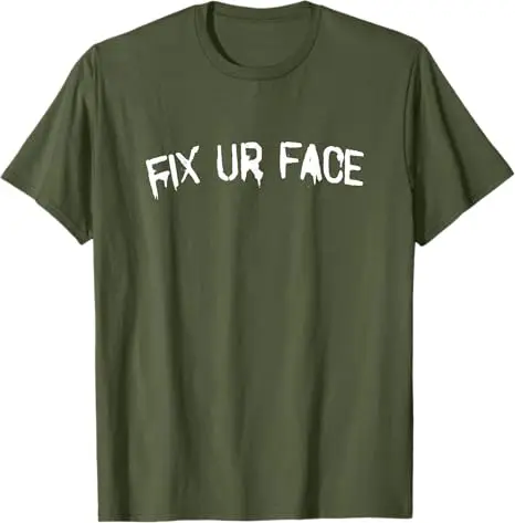 Fix Ur Face Fix Your Face Lustiges Sarkastisches Zitat T-Shirt Y2k Streetwear Personalisiertes Spruch-T-Shirt Humor Witz Neuheit Bekleidung Geschenk – Detail 3