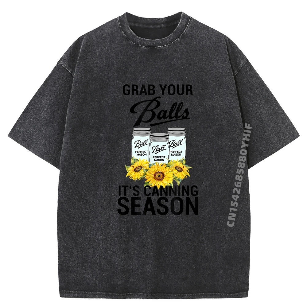 

Grab Your Balls It Canning Season Canning Luxury Clothing Summer Washed Shirts For Men Graphic T Shirt