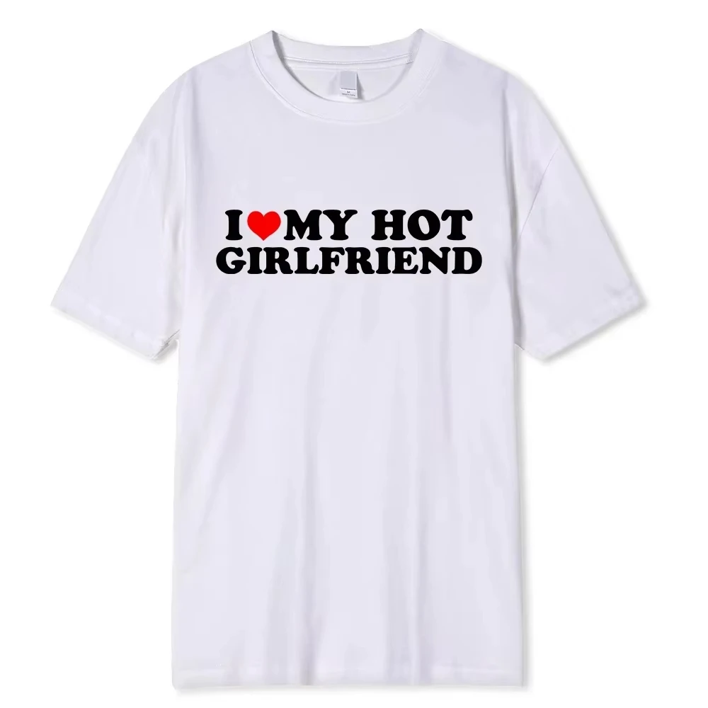 I Love My Hot Girlfriend Boyfriend High Quality Tshirt Manga Comic Summer Men women T Shirt Graphic Unisex Clothing