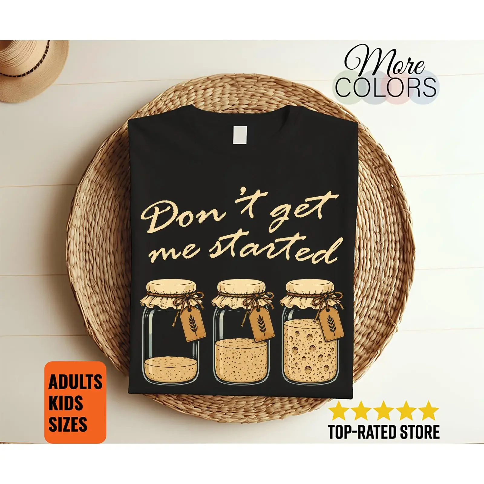 Don't Get Me Started T Shirt Funny Sourdough Mama Baker Bread Lover  vintage Washed Stylish graphic homme Breathable