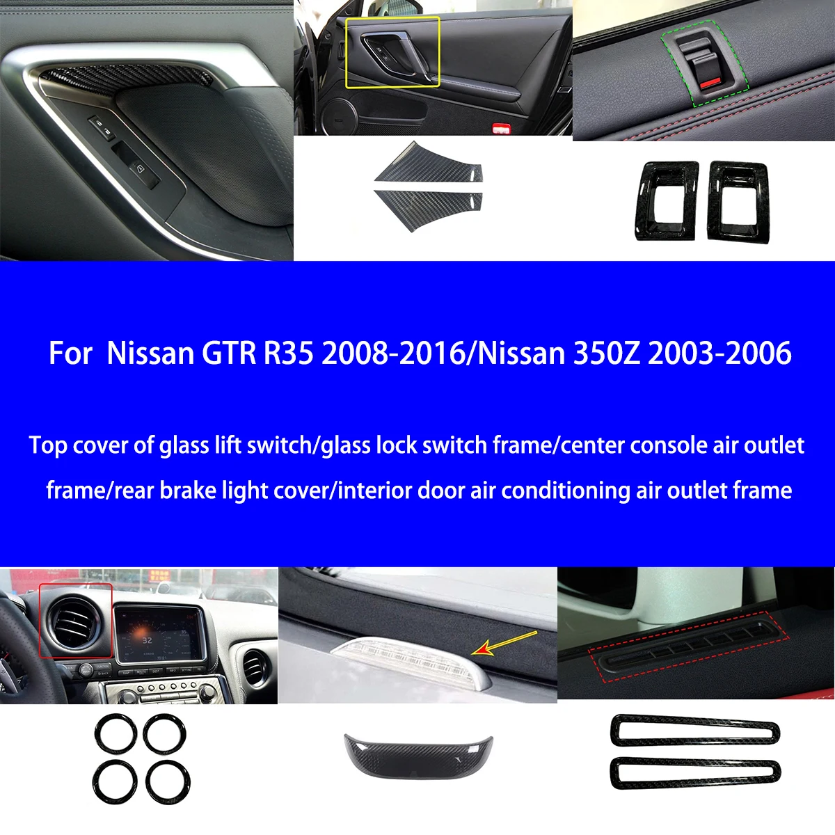 

Suitable for Nissan GTR (R35)/350Z Dry Carbon Fiber Glass Lift Switch/air Outlet Frame/rear Brake Light Cover Interior Parts