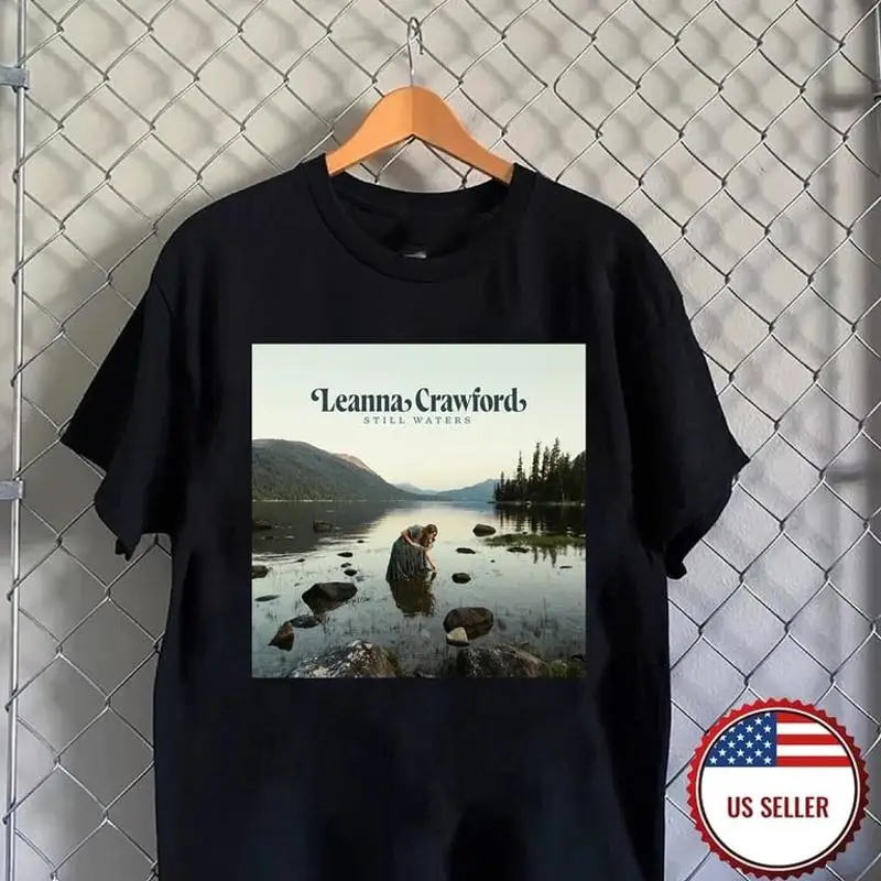 Still Waters Album By Leanna Crawford T Shirt Full Size S 5Xl Et1400