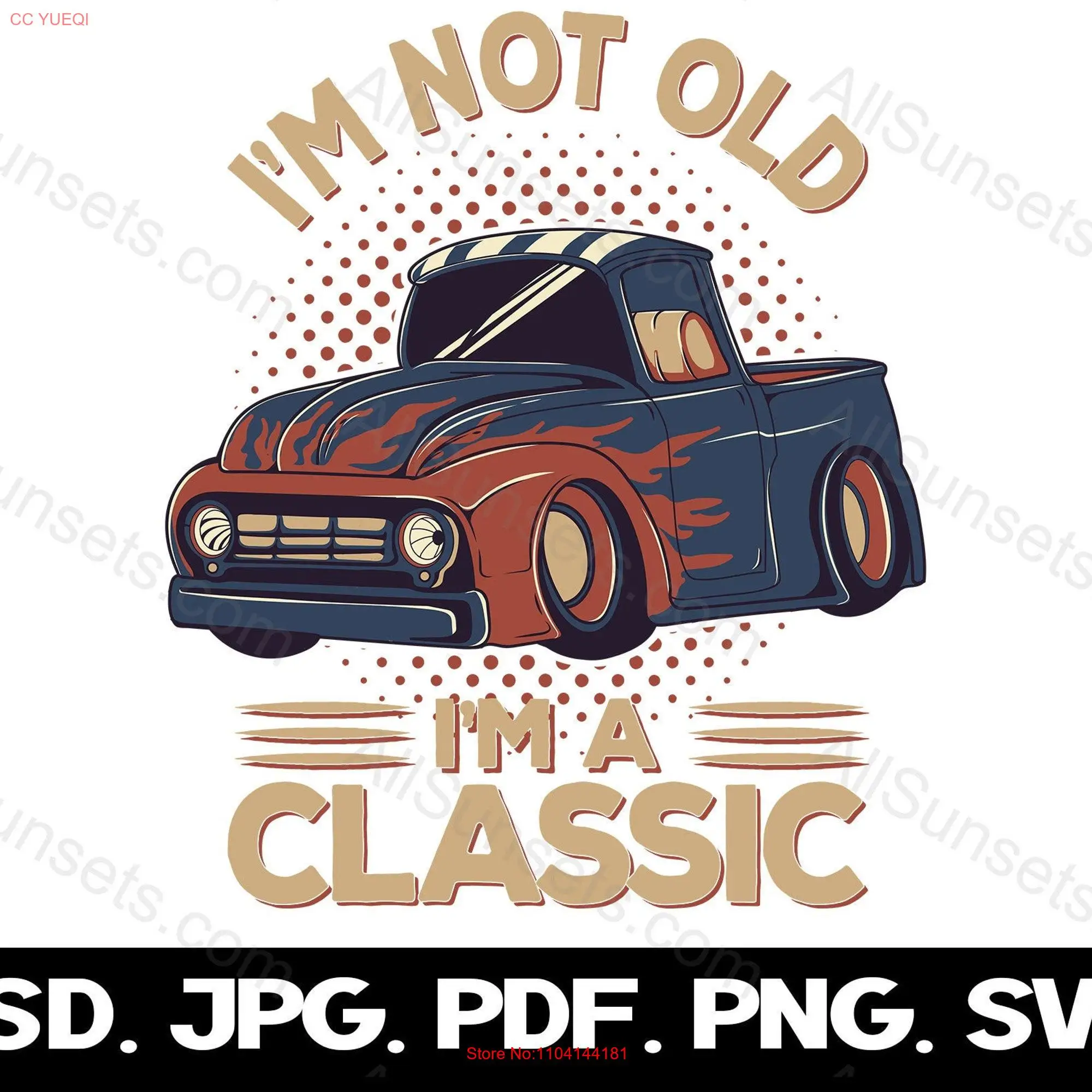 Pickup Truck T shirt Design I'm Not Old A Classic Print on Demand or at Home PNG PSD SVG Pdf Jpg File Format