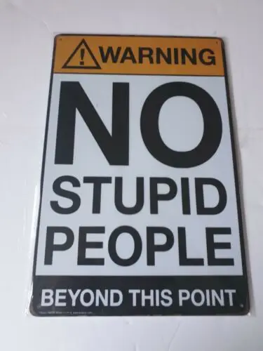 No Stupid People Beyond This Point Metal Sign Retro Funny Humour FREE P&P