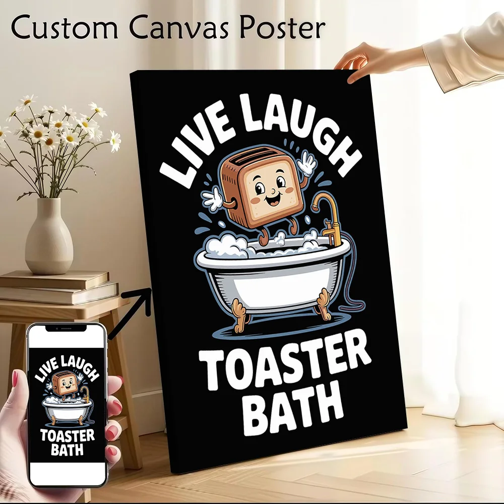 Live Laugh Toaster Bath Cartoon Meme Canvas Wall Art Poster Personalized Photo Printing Perfect Gift for Bedroom Accessories
