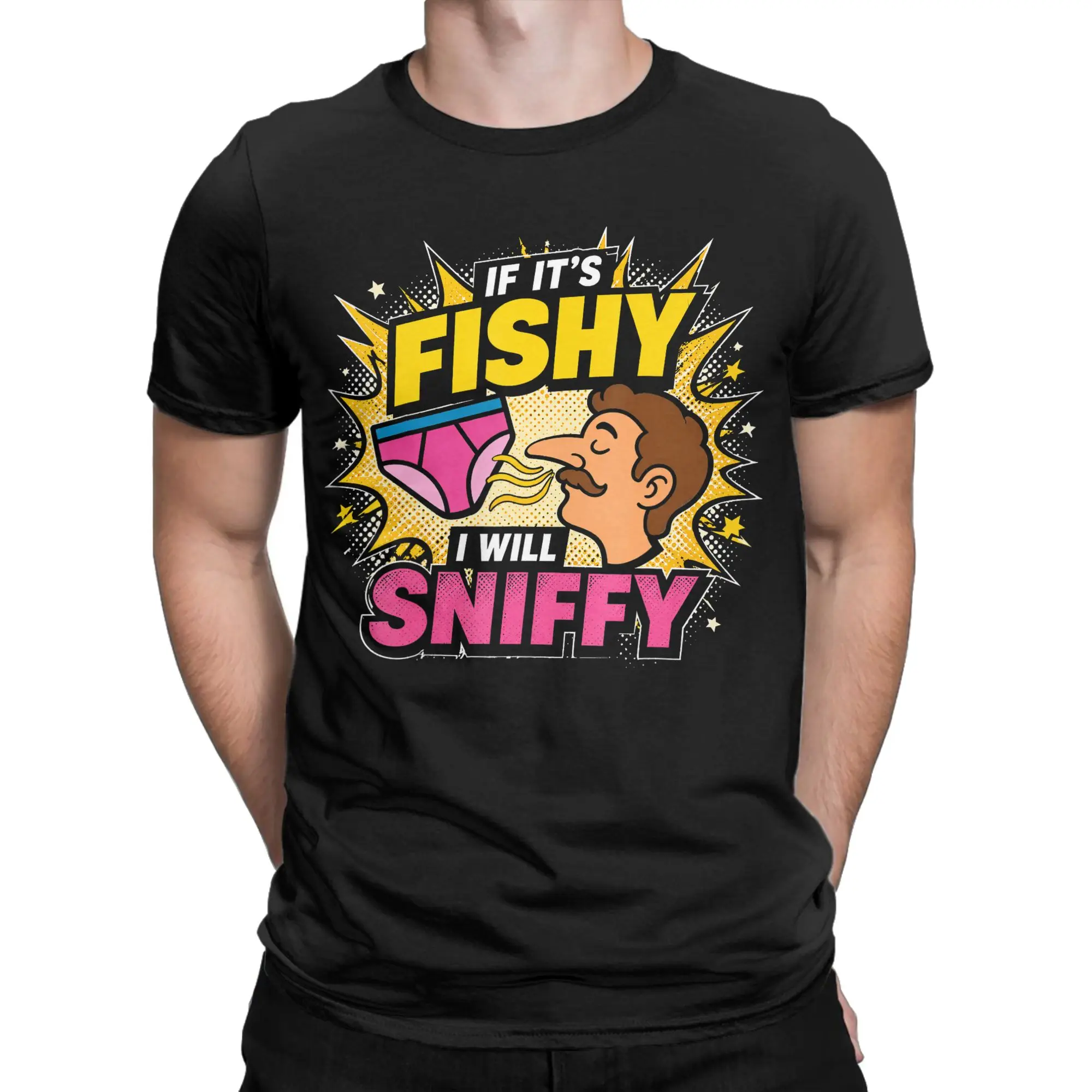 If It's Fishy I Will Sniffy Funny Embarrasing  Tee Shirt for Men Women Graphic T Shirts  100% Cotton Clothes