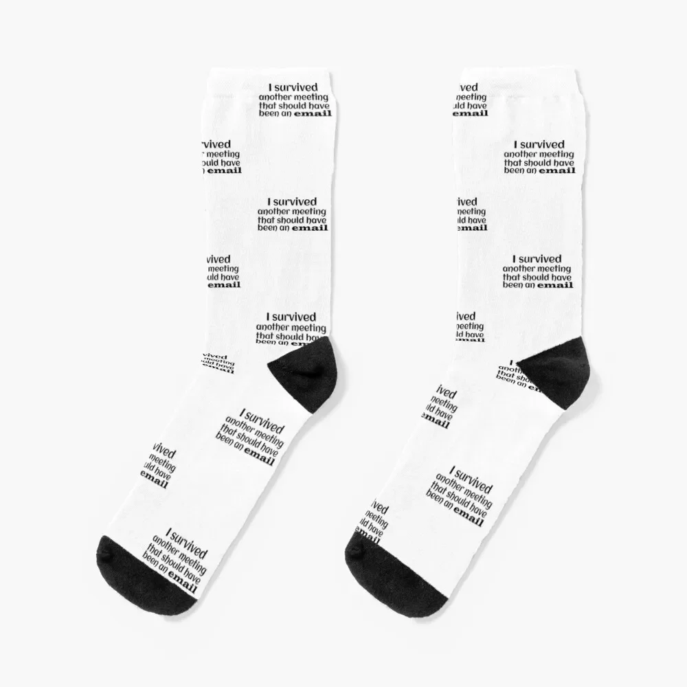 

I survived another meeting that should have been an email Socks Christmas funny gifts Lots Women Socks Men's