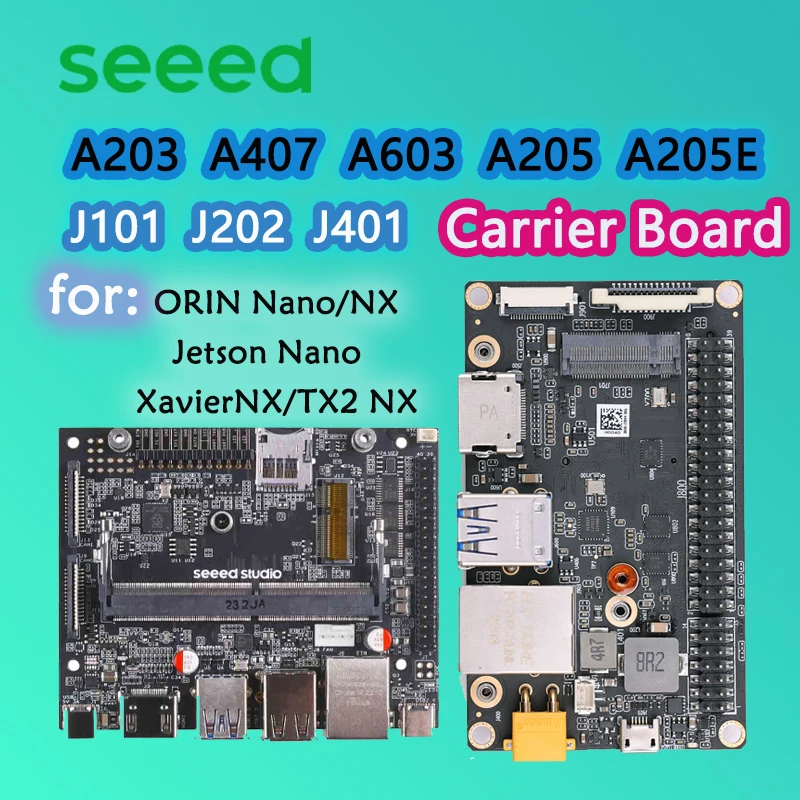

Seeed A603/A205/A205E /A203/A607/A608/J101/J202 /J401/J501 Carrier Board for Jetson Nano/ORIN Nano/ORIN NX/XavierNX/TX2/AGX Orin