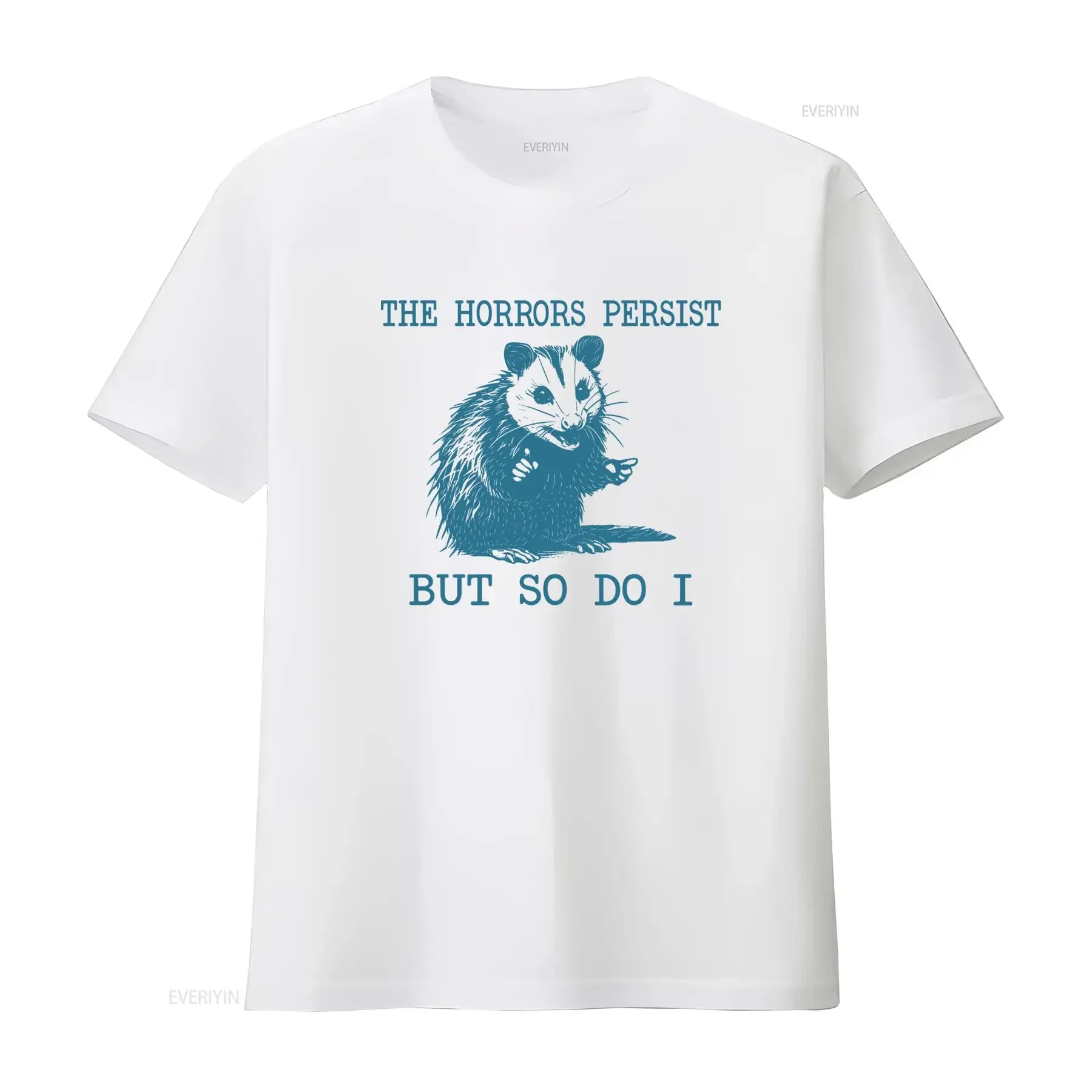Dark Humor Sarcastic Opossum The Horrors Persist Quote Print Casual Streetwear T Shirt vintage Washed Versatile homme