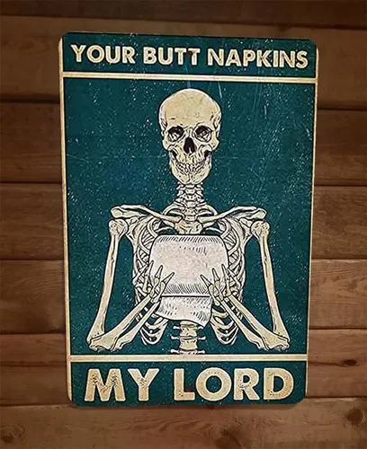 Your Butt Napkins My Lord Skeleton  Metal Wall Sign Bathroom Poster