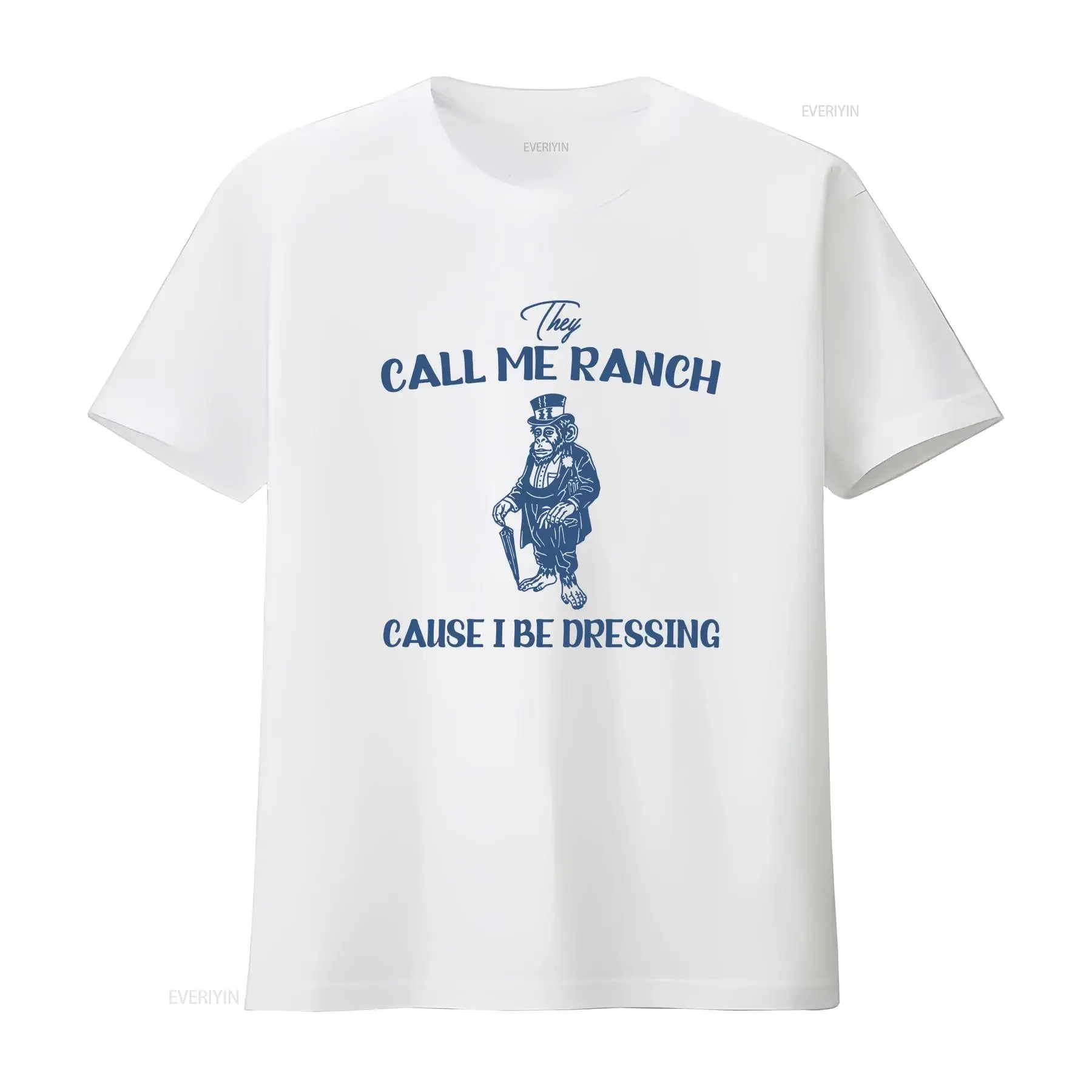 They Call Me Ranch T Shirt Weird Meme Unhinged Funny Pyjama Monkey  vintage Washed Breathable Casual Versatile Comfortable