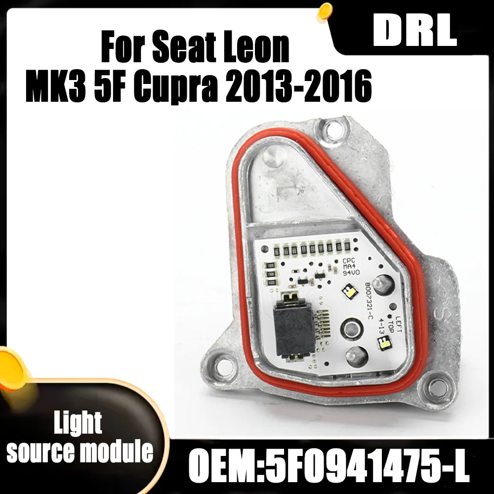 

DRL OEM 5F0941475-L Headlight LED Insert Diode Module For Seat Leon MK3 5F Cupra 2013 2014 2015 2016 DRL light source module