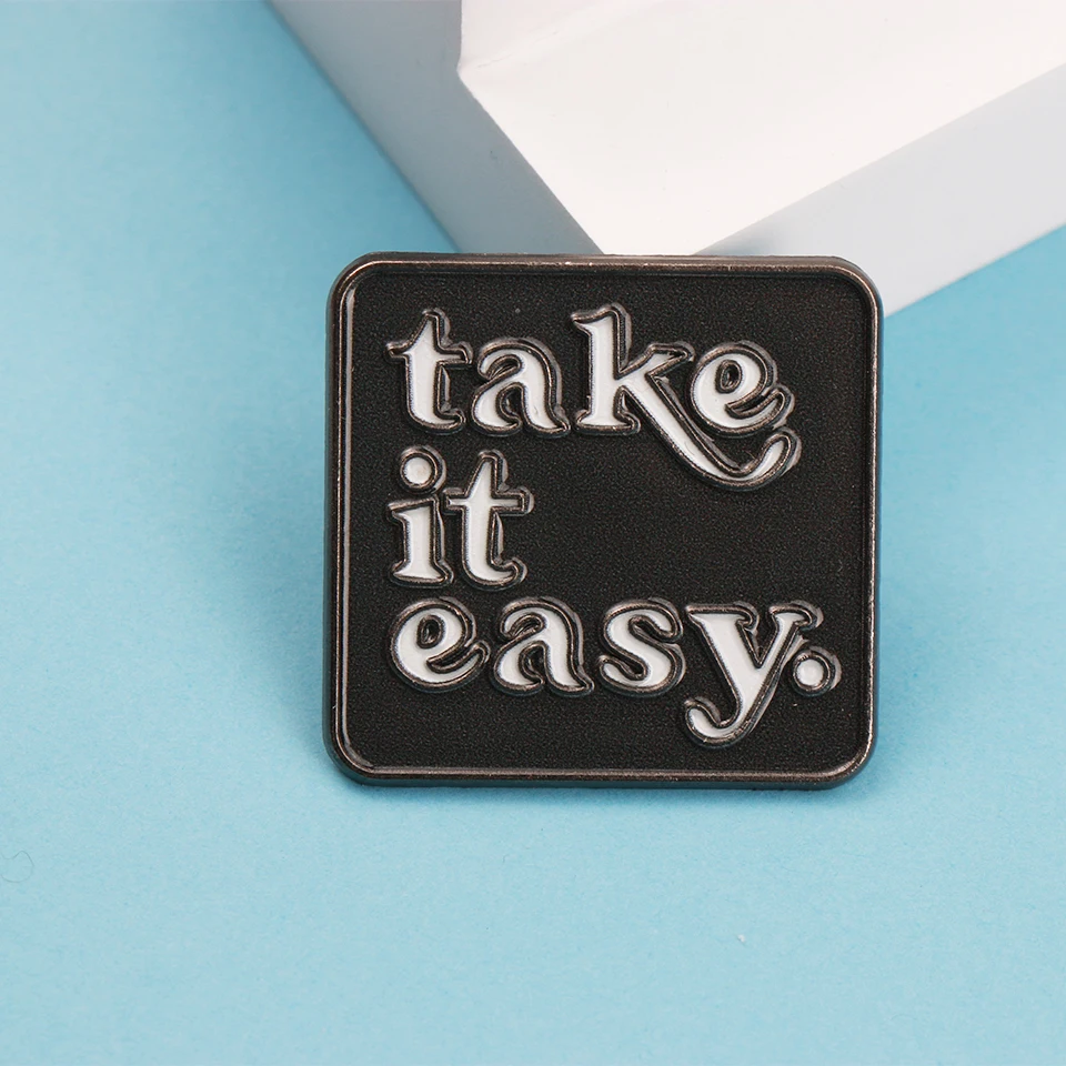 Slogan Letters Take It Easy Enamel Metal Pins Brooches Badges Backpack Clothing Accessories Jewelry Gift for Kids Friends