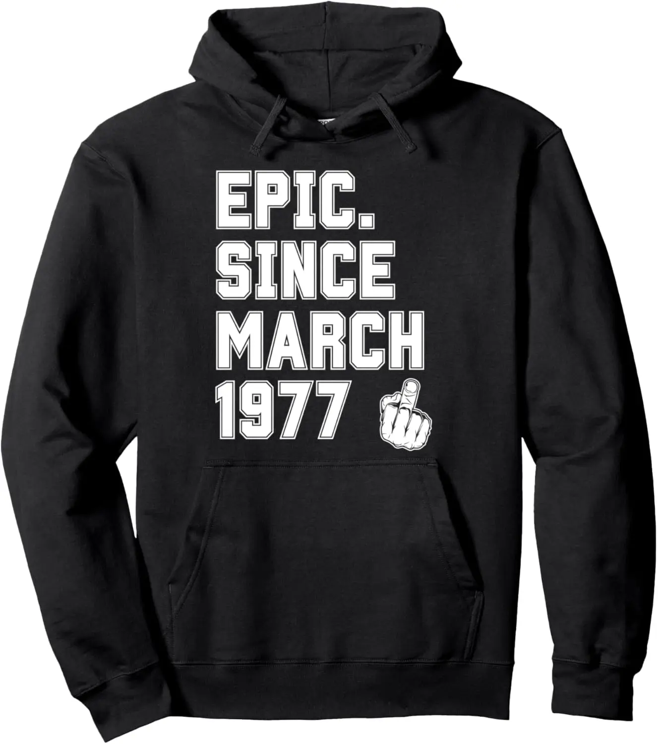 Born March 1977 Birthday Epic Since March 1977 Pullover Hoodie Customizable Sweatshirt Unisex Autumn Streetwear Tops