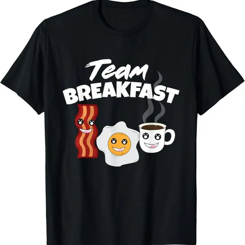 Funny Team Breakfast Coffee Eggs Bacon Morning Meal Lover T Shirt