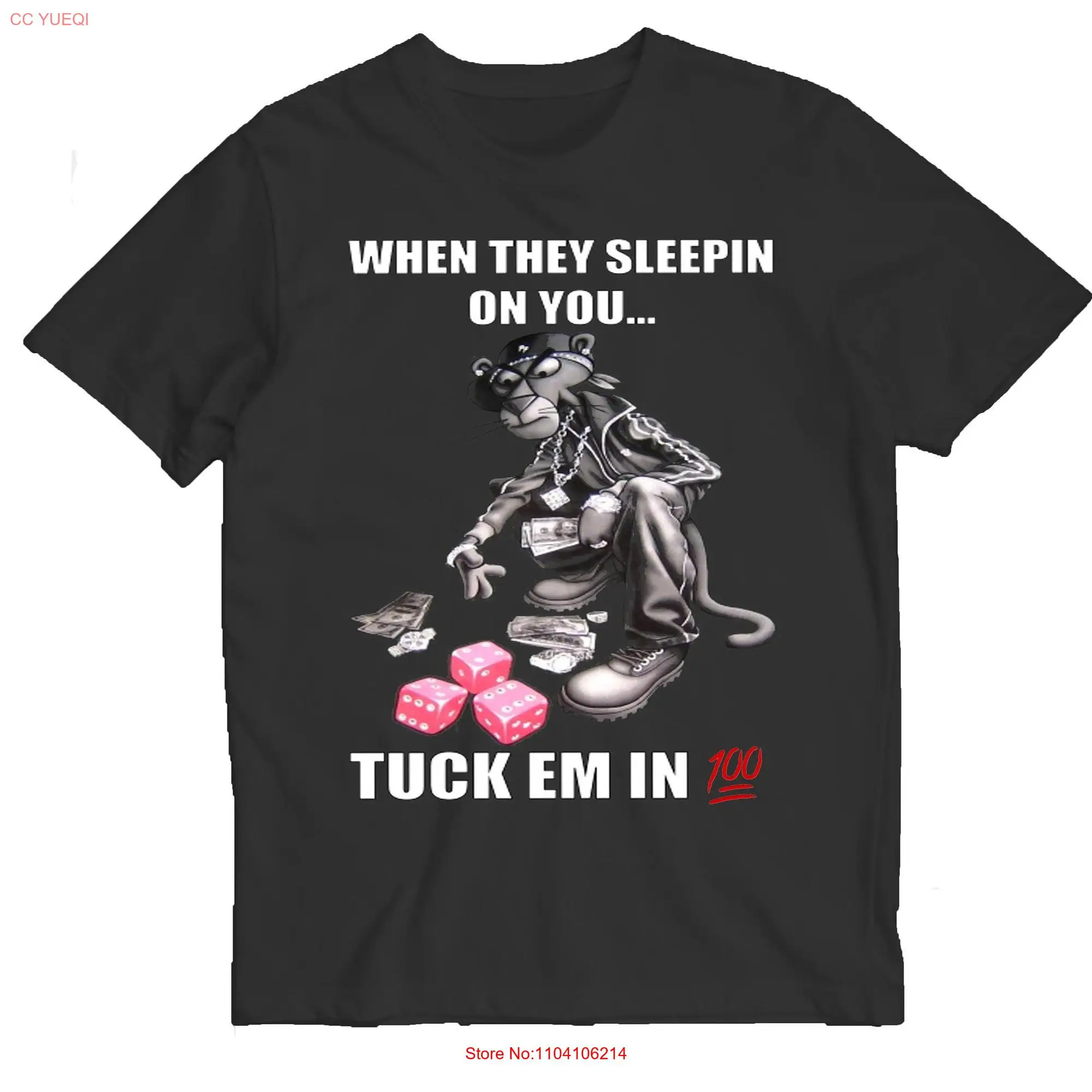 

When They Sleepin on You Tuck em in T Shirt Meme tee shirts that go hard long or short sleeves